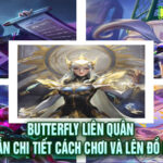 Butterfly Liên Quân: Hướng Dẫn Chi Tiết Cách Chơi Và Lên Đồ Hiệu Quả