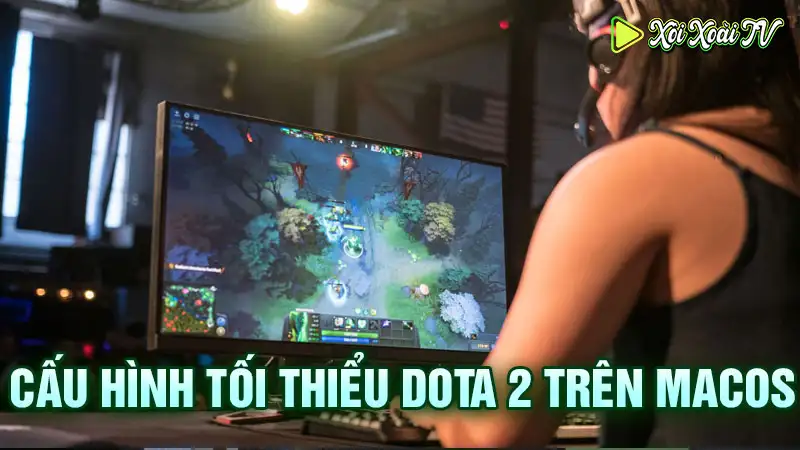 Cấu hình tối thiểu dota 2 trên macos