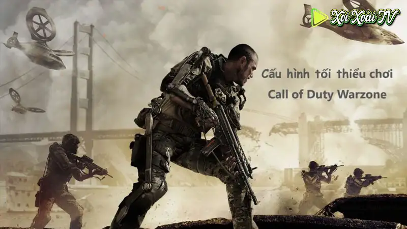 Cấu hình tối thiểu để chơi call of duty: warzone