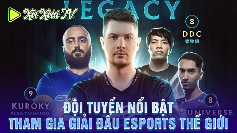 Đội tuyển nổi bật tham gia giải đấu esports thế giới