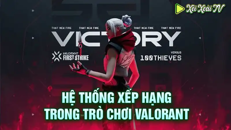 Hệ thống xếp hạng trong trò chơi valorant