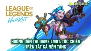 Hướng dẫn tải game lmht tốc chiến