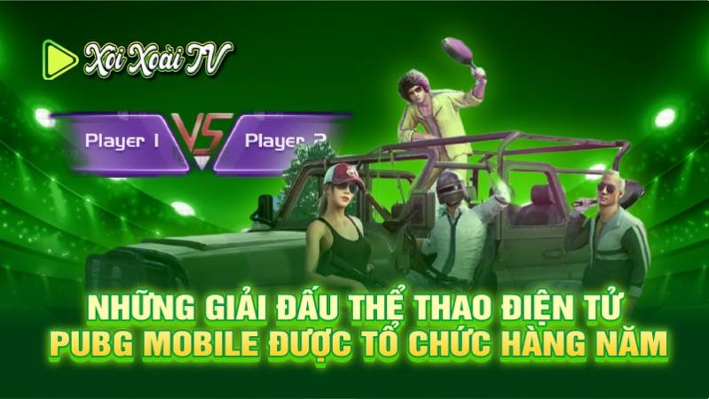 Những giải đấu thể thao điện tử PUBG Mobile được tổ chức hàng năm