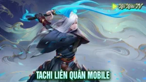 Tachi liên quân mobile