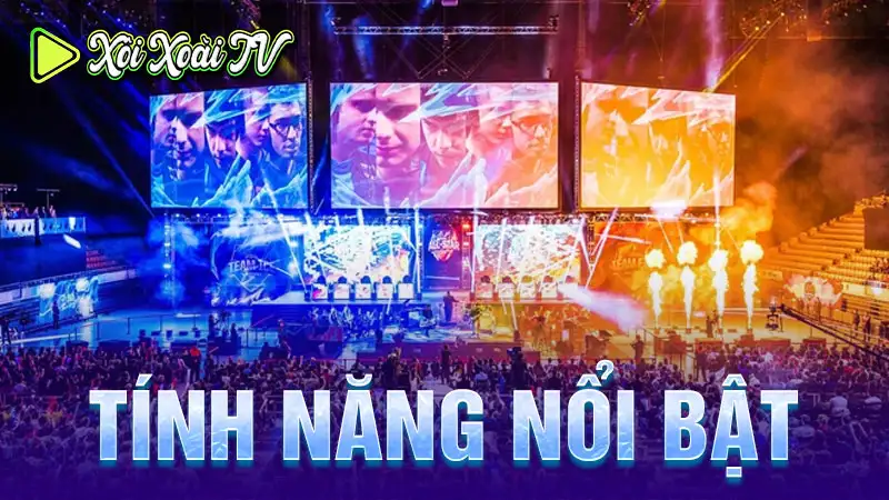 Tính năng nổi bật của livescore esports