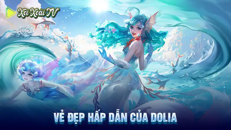 Vẻ đẹp hấp dẫn của dolia