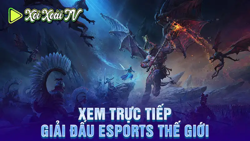 Xem trực tiếp giải đấu esports thế giới