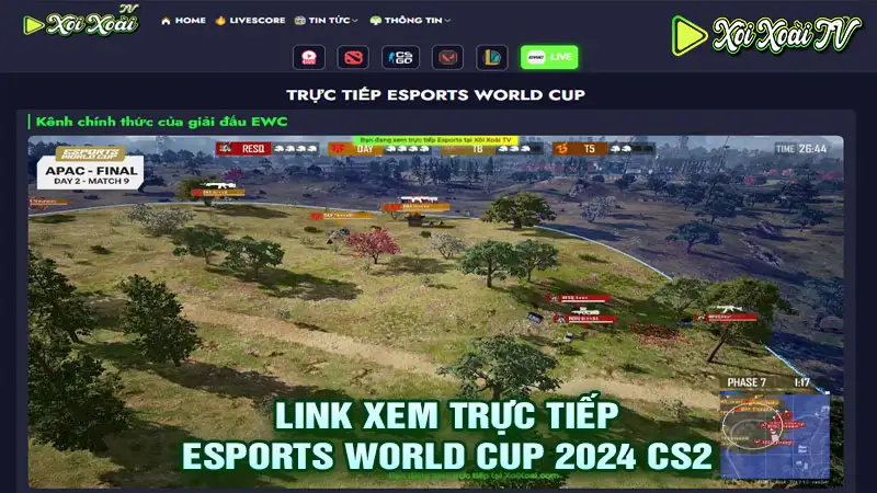 Xem trực tiếp esports world cup 2024 cs2 ở đâu