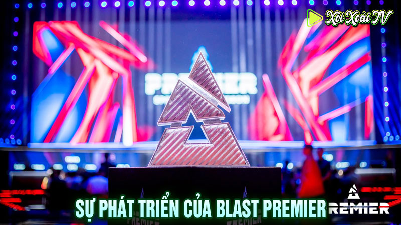 Sự phát triển của blast premier