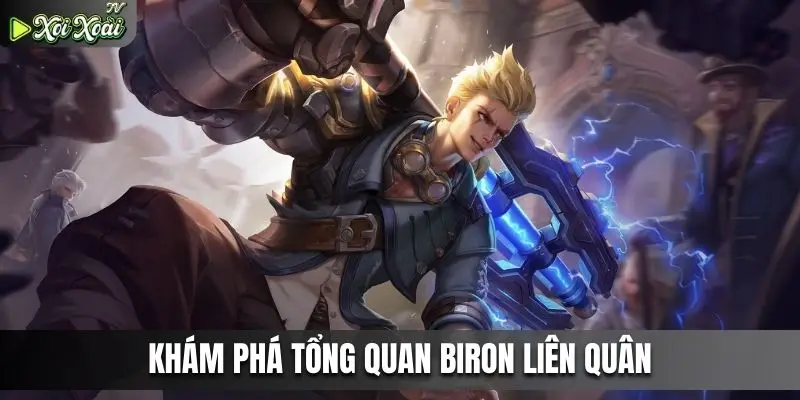 Giới thiệu tâm điểm tướng biron liên quân