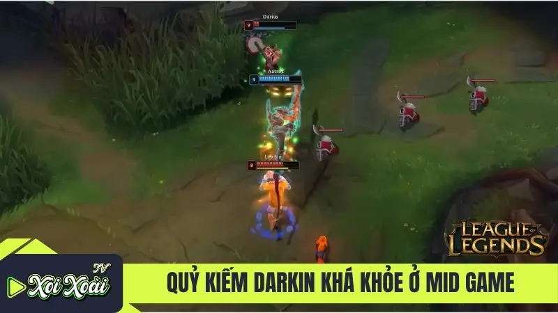 Quỷ kiếm Darkin khá khỏe ở mid game